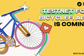 📣TESTNET FOR BICYCLEFI APP IS COMING 📣