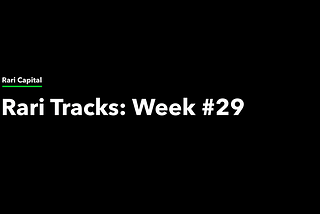 Rari Capital’s Week #29 Track