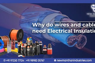 Why do wires and cables need Electrical Insulation?