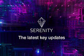 Serenity.Exchange, SerenityPay.io, Serenity Escrow: latest important updates