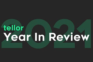 Tellor Year In Review — 2021