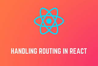 Understanding The Fundamentals of Routing in React