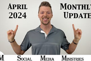 April 2024 Monthly Status Update For Social Media Ministries Progress Report