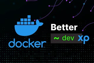 Docker tips for better Developer Experience