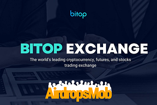 Bitop Exchange: A Secure Haven for Global Traders with Lucrative Airdrop Opportunities
