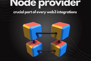 Node providers — the heart of web3 integrations