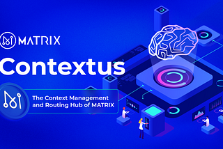 Contextus: The Context Management and Routing Hub of MATRIX