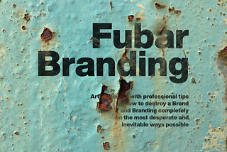 Brand Identity Disorder: Guide on crafting a memorably disastrous Brand Identity
