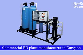 Commercial RO Plant Manufacturer in Gurgaon