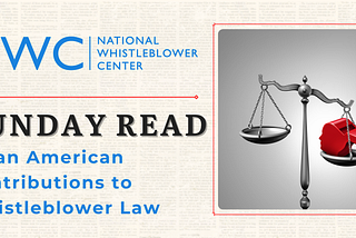 Sunday Read: Asian Americans Contributions to Whistleblower Law
