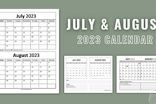 July August 2023 Calendars