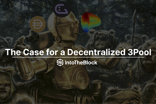 The Case for a Decentralized 3Pool
