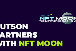 NUTSon and NFT Moon Form Partnership