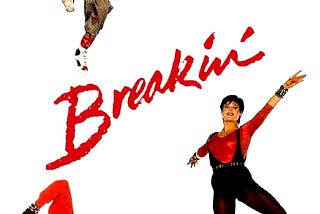 Breakin’ #31 of the 150 Movies of 1984