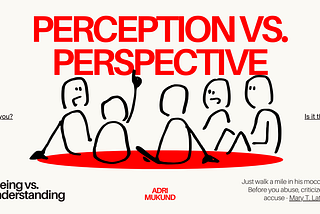 Perception vs. Perspective