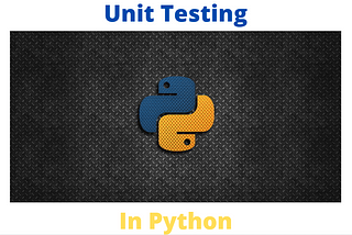 Unit testing in Python: Part 1