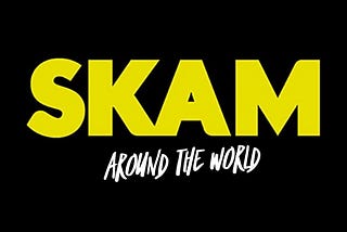 Life Is Now: SKAM (& its remakes)