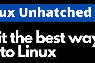 NDG Linux Unhatched is it the best way to get into Linux