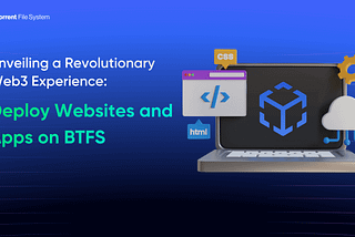 Deploy Your Websites and Apps on BTFS