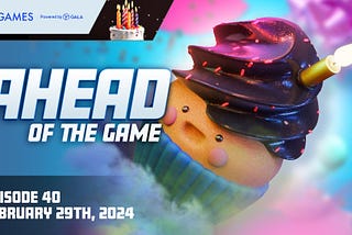 Gala Games：3月1日開催Ahead of the Game (第40回) まとめ