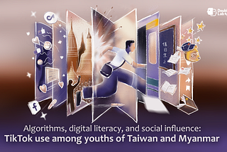 Algorithms, digital literacy, and social influence: TikTok use among youths of Taiwan and Myanmar