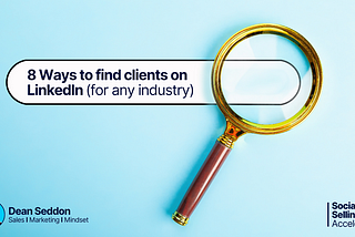 8 Ways to find clients on LinkedIn (for any industry)