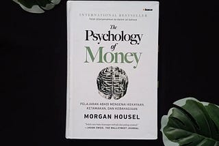 Review Buku The Psychology of Money — Morgan Housel (Bahasa Indonesia)