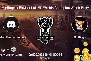 MiniDOGE x BitMart Fan Community LOL S11 World Champion Watch Party