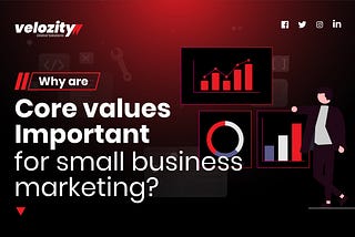 Why are core values important for small business marketing?