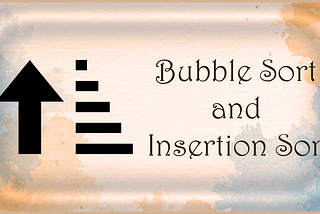Bubble Sort and Insertion Sort Algorithms
