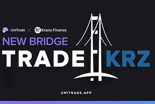 Kranz Token is live on UniTrade Bridge!