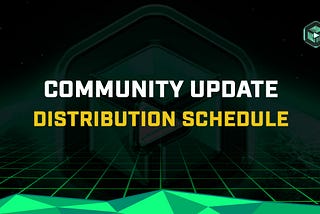 Community Update — Distribution Schedule