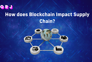 How does Blockchain Impact Supply Chain Dynamics?