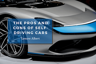 The Pros and Cons of Self-Driving Cars