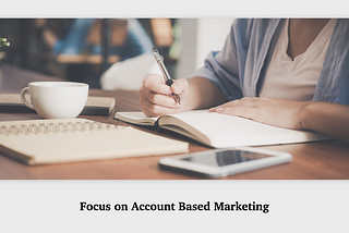 Rule #1 for Data Sales Frameworks: Focus on Account Based Marketing