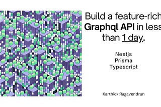 NestJS + Prisma + Typescript = Robust, and Powerful GraphQL APIs in less than a day.