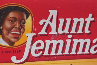What’s the Deal with Aunt Jemima?