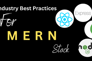 Industry best practices for MERN Stack