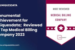2023 Top Reviewed Medical Billing Company by The Manifest — Uniquesdata