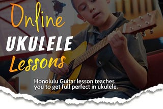 Ukulele lessons Honolulu