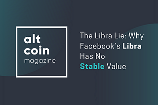 The Libra Lie: Why Facebook’s Libra Has No Stable Value