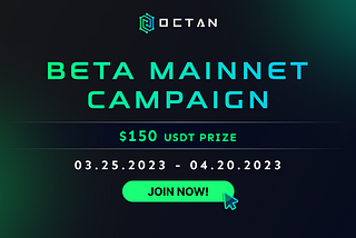 Join Octan Network’s Beta Mainnet and Win $150 USDT