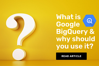 What is Google BigQuery and why should marketers use it?