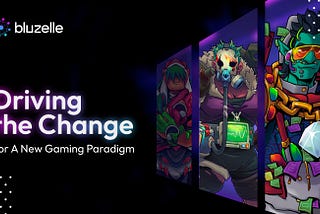 The New Gaming Paradigm: Bluzelle’s Vision for Driving the Change!