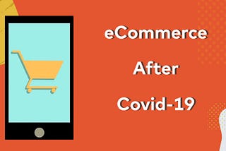 eCommerce After Covid-19