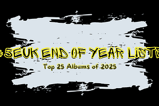 #5EUK Top 25 Albums of 2025 (10–1)