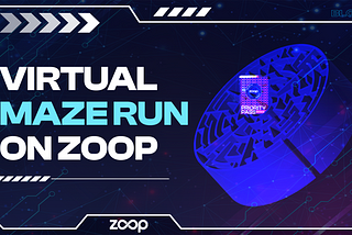 Virtual Maze Run for holders of the Zoop Priority Pass