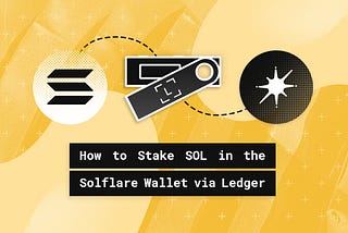 Solana (SOL) Staking in a Solflare Wallet via Ledger