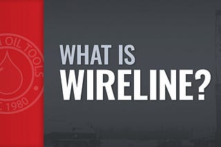 What is Wireline?