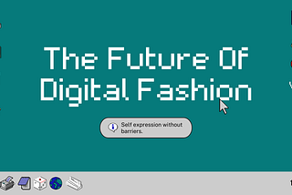 The Future Of Digital Fashion